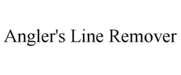 ANGLER'S LINE REMOVER trademark