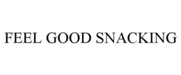 FEEL GOOD SNACKING trademark