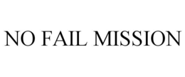 NO FAIL MISSION trademark