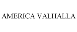 AMERICA VALHALLA trademark