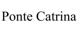 PONTE CATRINA trademark