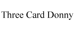 THREE CARD DONNY trademark