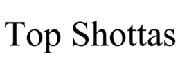 TOP SHOTTAS trademark