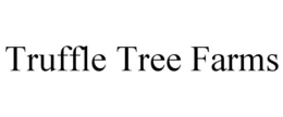 TRUFFLE TREE FARMS trademark