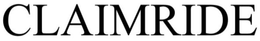 CLAIMRIDE trademark