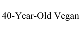 40-YEAR-OLD VEGAN trademark