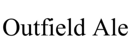 OUTFIELD ALE trademark