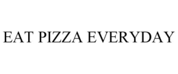 EAT PIZZA EVERYDAY trademark