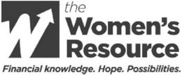 THE WOMEN'S RESOURCE W FINANCIAL KNOWLEDGE. HOPE. POSSIBILITIES. trademark