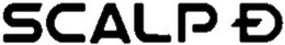 SCALP -D trademark