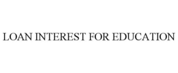LOAN INTEREST FOR EDUCATION trademark