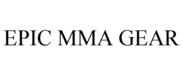 EPIC MMA GEAR trademark