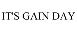 IT'S GAIN DAY trademark