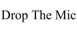 DROP THE MIC trademark