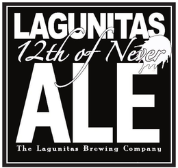 LAGUNITAS 12TH OF NEVER ALE THE LAGUNITAS BREWING COMPANY trademark