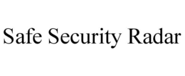 SAFE SECURITY RADAR trademark