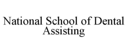 NATIONAL SCHOOL OF DENTAL ASSISTING trademark