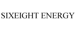 SIXEIGHT ENERGY trademark