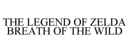 THE LEGEND OF ZELDA BREATH OF THE WILD trademark