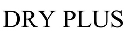 DRY PLUS trademark