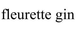FLEURETTE GIN trademark