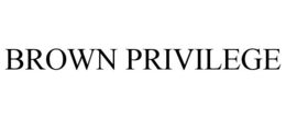 BROWN PRIVILEGE trademark