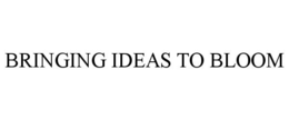 BRINGING IDEAS TO BLOOM trademark