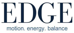 EDGE MOTION. ENERGY. BALANCE. trademark