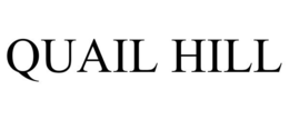 QUAIL HILL trademark