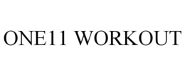 ONE11 WORKOUT trademark