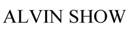 ALVIN SHOW trademark