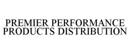 PREMIER PERFORMANCE PRODUCTS DISTRIBUTION trademark