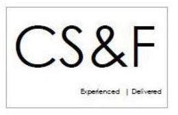 CS&F EXPERIENCED | DELIVERED trademark