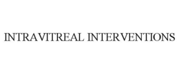 INTRAVITREAL INTERVENTIONS trademark