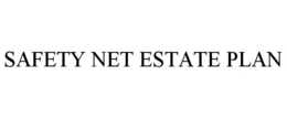 SAFETY NET ESTATE PLAN trademark