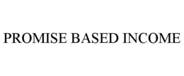 PROMISE BASED INCOME trademark