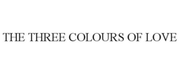 THE THREE COLOURS OF LOVE trademark