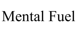 MENTAL FUEL trademark