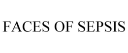 FACES OF SEPSIS trademark