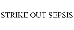 STRIKE OUT SEPSIS trademark