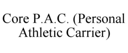 CORE P.A.C. (PERSONAL ATHLETIC CARRIER) trademark