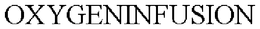 OXYGENINFUSION trademark