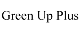 GREEN UP PLUS trademark