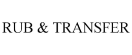 RUB & TRANSFER trademark