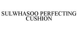 SULWHASOO PERFECTING CUSHION trademark