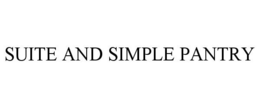 SUITE AND SIMPLE PANTRY trademark