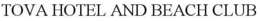 TOVA HOTEL AND BEACH CLUB trademark