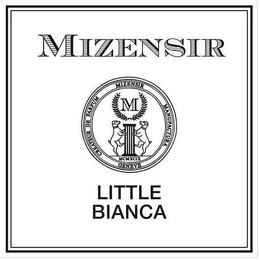 MIZENSIR CREATEUR DE PARFUM MIZENSIR MANUFACTURA GENEVE M MCMXCIX LITTLE BIANCA trademark