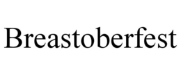 BREASTOBERFEST trademark