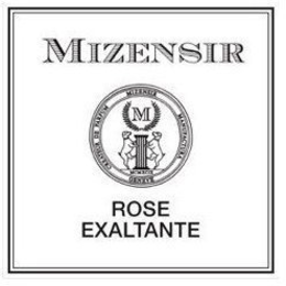 MIZENSIR M CREATEUR DE PARFUM MIZENSIR MANUFACTURA MCMXCIX GENEVE ROSE EXALTANTE trademark